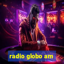 radio globo am